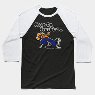 Keep On truckin Baseball T-Shirt